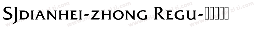 SJdianhei-zhong Regu字体转换